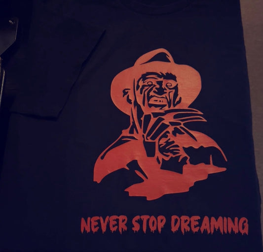 Freddy Krueger Never Stop Dreaming - Unisex Adult Shirt