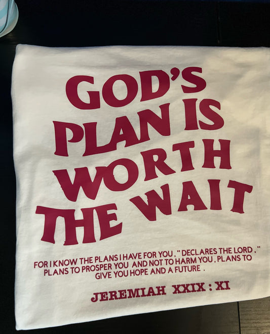 God's Plan Is Worth The Wait -UNISEX Adult Shirt