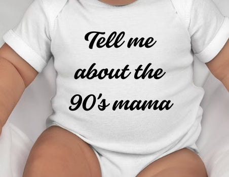 Tell me about the 90's mama Onesie